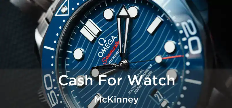 Cash For Watch McKinney