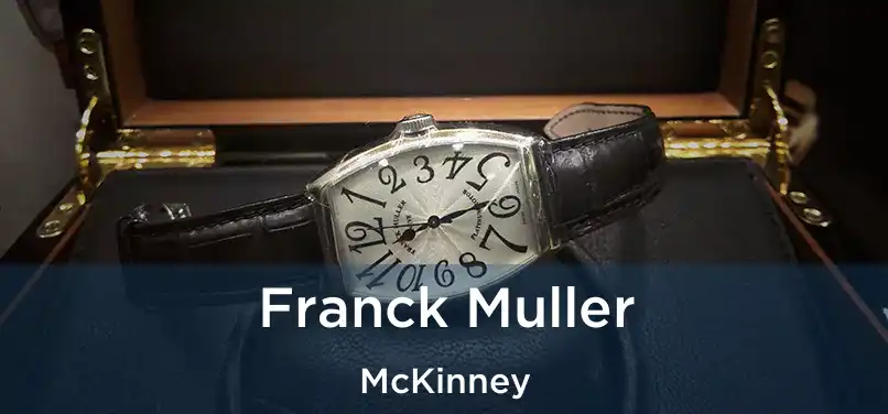 Franck Muller McKinney