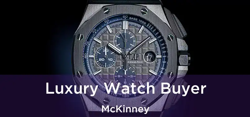 Luxury Watch Buyer McKinney