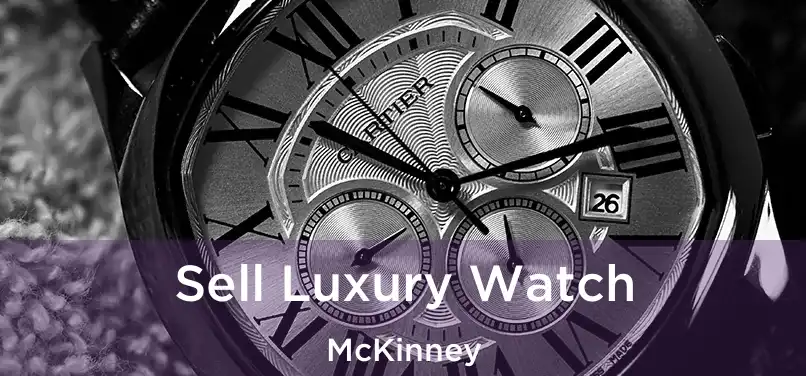 Sell Luxury Watch McKinney